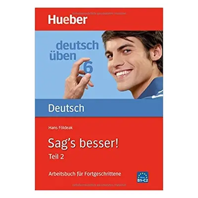 Deutsch üben 6. Sag´s besser! Teil 2