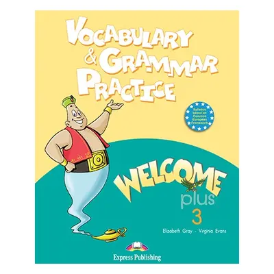 Welcome Plus 3 - Vocabulary a Grammar Practice 3