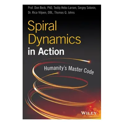 Spiral Dynamics in Action - Humanity´s Master Code