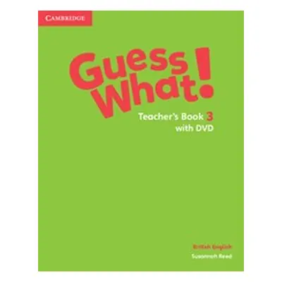 Guess What! Level 3 Teacher´s Book with DVD British English