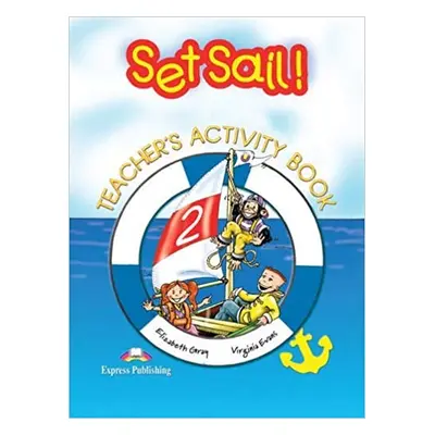 Set Sail! 2 Teacher´s Activity Book (overprinted)