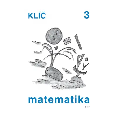 KLÍČ s výsledky úloh k Matematice pro 3. ročník