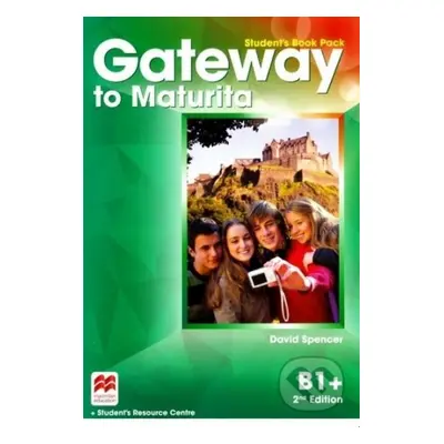 Gateway to Maturita 2nd Edition B1+ Student´s Book Pack