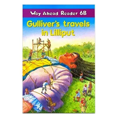 Way Ahead Readers 6b Gulliver´s Travels in Liliput