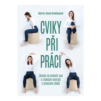 Cviky při práci - Zbavte se bolesti zad a získejte energii v pracovní době