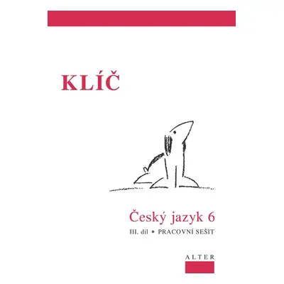 KLÍČ k Českému jazyku 6 - III. díl (092976)