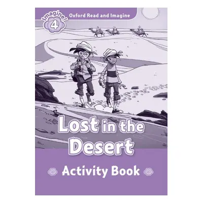 Oxford Read and Imagine 4 Lost in the Desert Activity Book