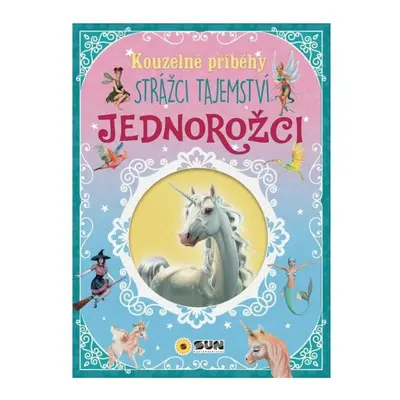 Kouzelné příběhy Strážci tajemství - Jednorožci