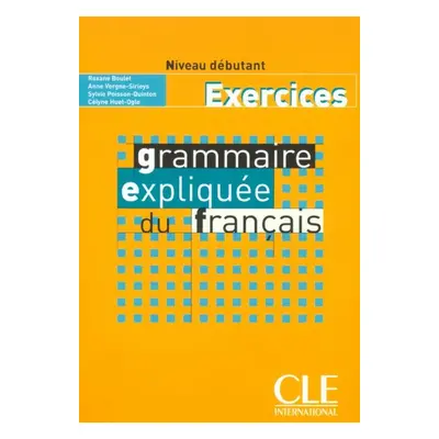 Grammaire expliquée niveau débutant(A1) - exercices