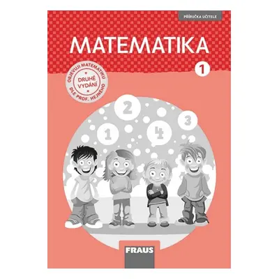 Matematika 1 – dle prof. Hejného – nová generace Příručka pro učitele