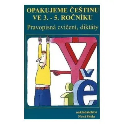 Opakujeme češtinu ve 3.- 5. ročníku - pravopisná cvičení, diktáty (5-54)