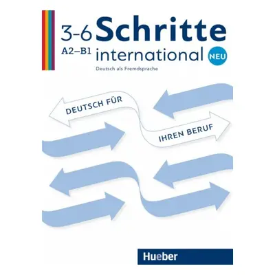 Schritte international Neu 3-6 Deutsch für Ihren Beruf