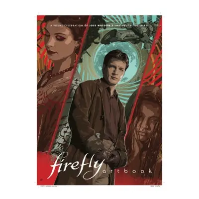 Firefly - Artbook, A Visual Celebration of Joss Whedon's Swashbuckling 'Verse