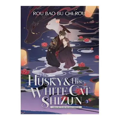 Husky and His White Cat Shizun: Erha He Ta De Bai Mao Shizun (Novel) Vol. 3