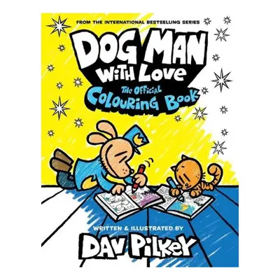 Dog Man With Love: The Official Colouring Book