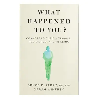 What Happened to You?, Conversations on Trauma, Resilience, and Healing