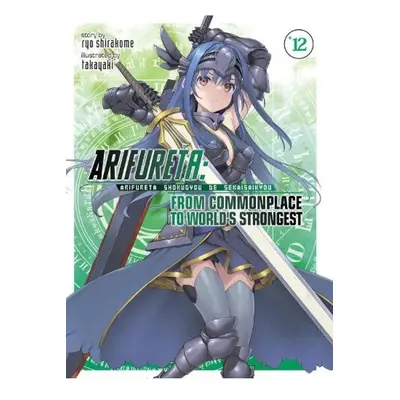 Arifureta: From Commonplace to World's Strongest (Light Novel) Vol. 12