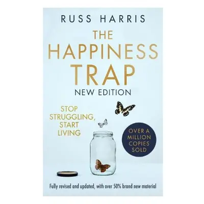 Happiness Trap 2nd Edition, Stop Struggling, Start Living