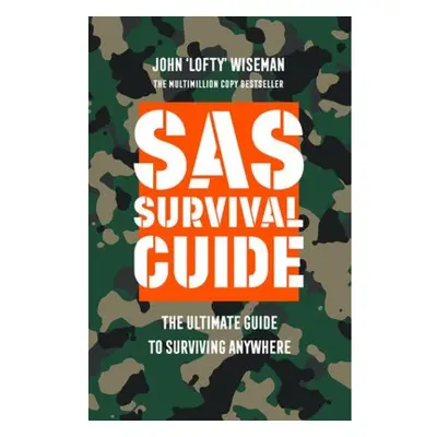 SAS Survival Guide, The Ultimate Guide to Surviving Anywhere