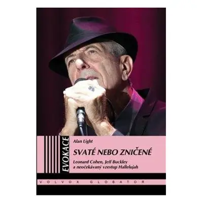 Svaté nebo zničené - Leonard Cohen, Jeff Buckley a neočekávaný vzestup Hallelujah