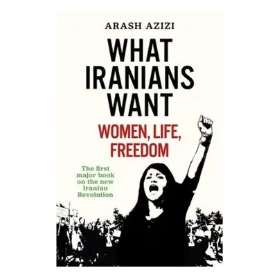 What Iranians Want, Women, Life, Freedom