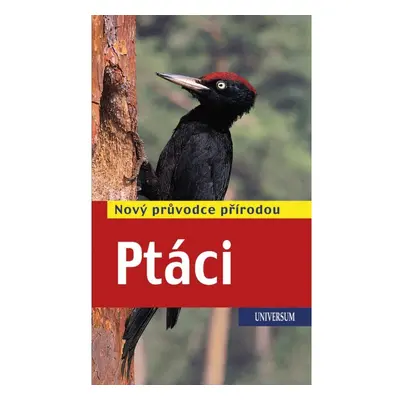 Ptáci - Nový průvodce přírodou