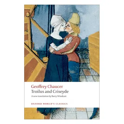 Oxford World´s Classics Troilus and Criseyde A New Translation