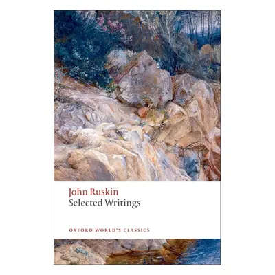 Oxford World´s Classics Selected Writings ( Ruskin)