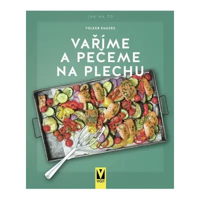 Vaříme a pečeme na plechu