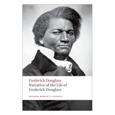 Oxford World´s Classics Narrative of the Life of Frederick Douglass, an American Slave