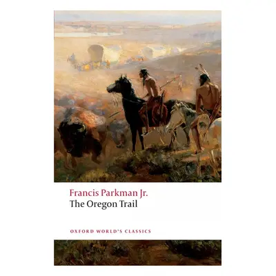 Oxford World´s Classics The Oregon Trail