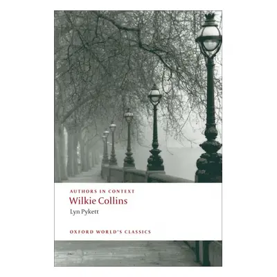 Oxford World´s Classics Wilkie Collins (Authors in Context)