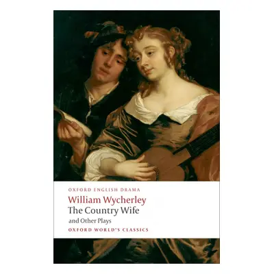 Oxford World´s Classics The Country Wife and Other Plays