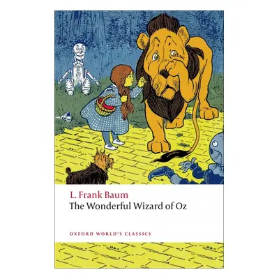 Oxford World´s Classics - Children´s Literature The Wonderful Wizard of Oz