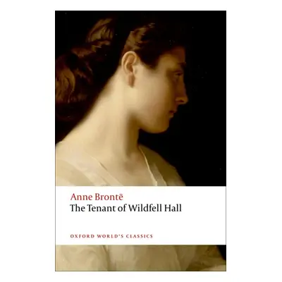 Oxford World´s Classics - C19 English Literature The Tenant of Wildfell Hall