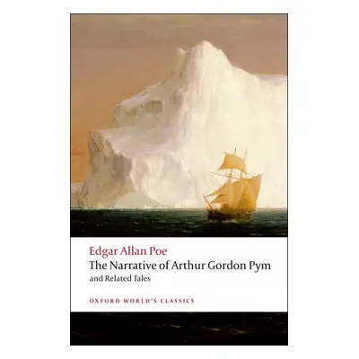 Oxford World´s Classics The Narrative of Arthur Gordon Pym of Nantucket and Related Tales