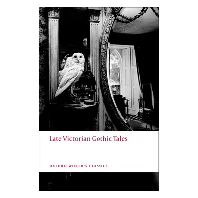 Oxford World´s Classics Late Victorian Gothic Tales