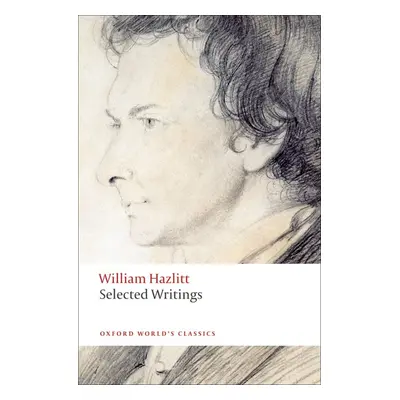 Oxford World´s Classics Selected Writings ( Hazlitt)