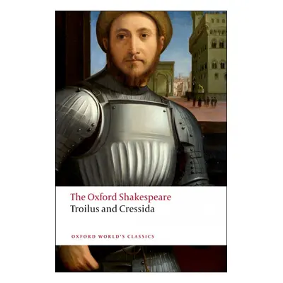 Oxford World´s Classics Troilus and Cressida