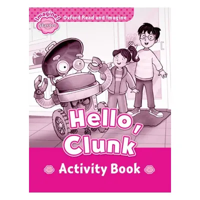 Oxford Read and Imagine Starter Hello, Clunk Activity Book