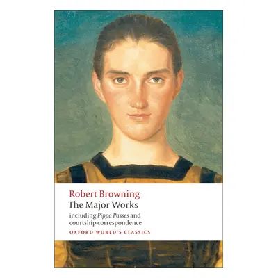 Oxford World´s Classics The Major Works (Browning)