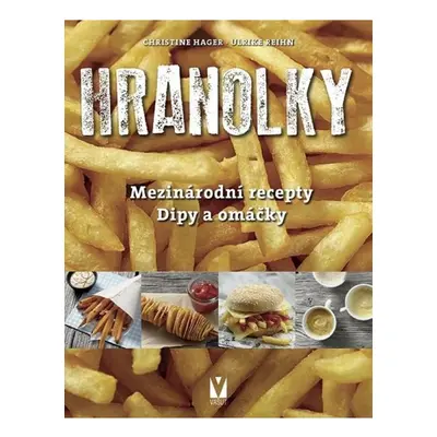 Hranolky – mezinárodní recepty, dipy a omáčky