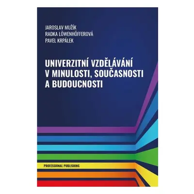 Univerzitní vzdělávání v minulosti, současnosti a budoucnosti