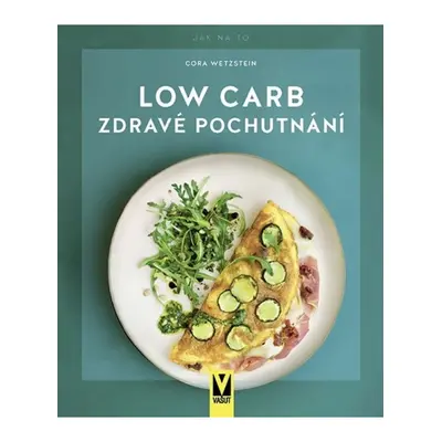 Low Carb - Zdravé pochutnání