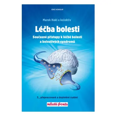 Léčba bolesti: Současné přístupy k léčbě bolesti a bolestivých syndromů