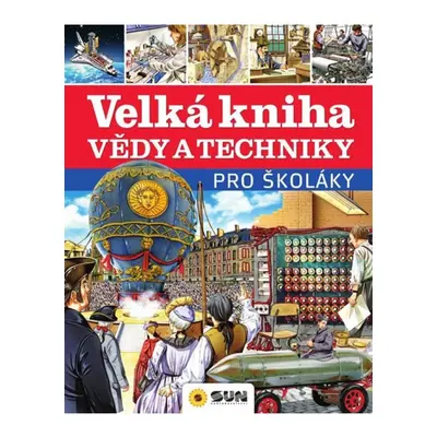 Velká kniha vědy a techniky pro školáky