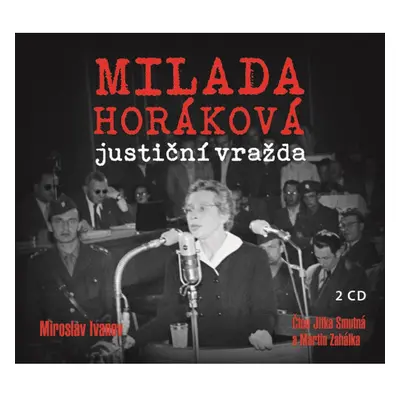 Milada Horáková: justiční vražda (audiokniha)