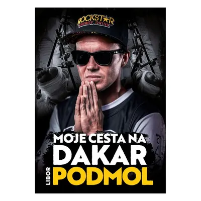 Libor Podmol: Moje cesta na Dakar