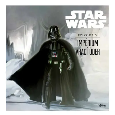 Star Wars V: Impérium vrací úder (ilustrované vydání)