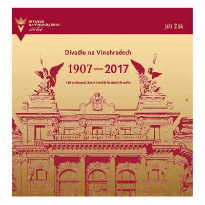 Divadlo na Vinohradech 1907-2017